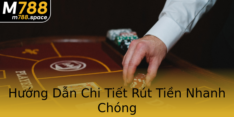 Hướng Dẫn Chi Tiết Rút Tiền Nhanh Chóng Hướng Dẫn Chi Tiết Rút Tiền Nhanh Chóng