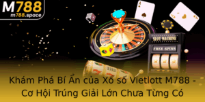 Kham Pha Bi An Cua Xo So Vietlott M788 Co Hoi Trung Giai Lon Chua Tung Co