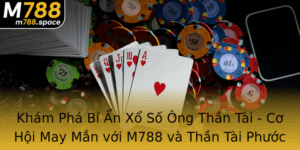 Kham Pha Bi An Xo So Ong Than Tai Co Hoi May Man Voi M788 Va Than Tai Phuoc Loc