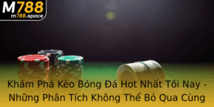 Kham Pha Keo Bong A Hot Nhat Toi Nay Nhung Phan Tich Khong The Bo Qua Cung M788