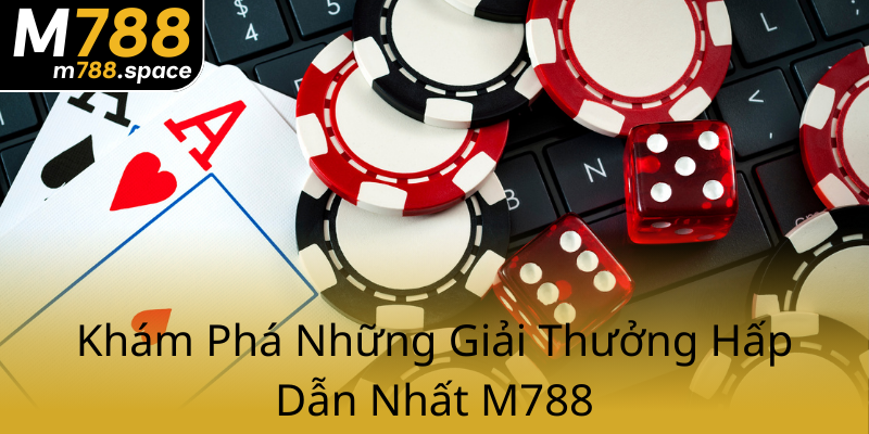 Khám Phá Xổ số Vietlott M788 - Cơ Hội Trúng Giải Lớn Chưa Từng Có 3 Kham Pha Nhung Giai Thuong Hap Dan Nhat M7880