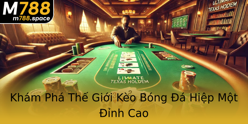 Khám Phá Thế Giới Kèo Bóng Đá Hiệp Một Đỉnh Cao Khám Phá Thế Giới Kèo Bóng Đá Hiệp Một Đỉnh Cao