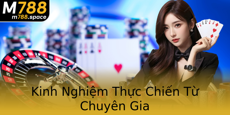 Kinh Nghiệm Thực Chiến Từ Chuyên Gia