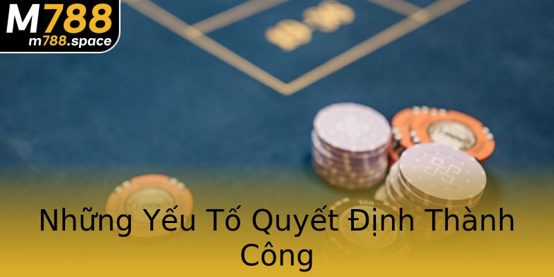 Những Yếu Tố Quyết Định Thành Công